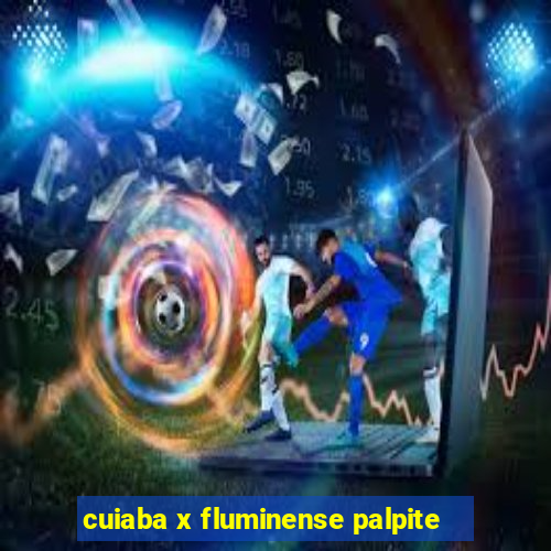 cuiaba x fluminense palpite